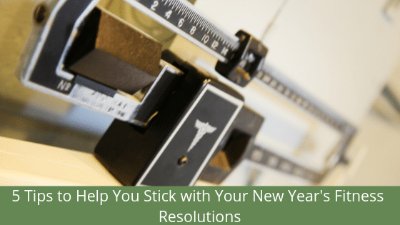 5 Tips to Help You Stick with Your New Year's Fitness Resolutions
